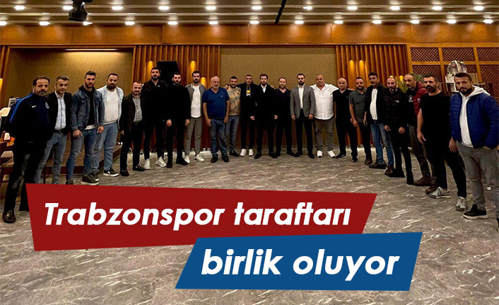 Trabzonspor taraftarı birlik oluyor