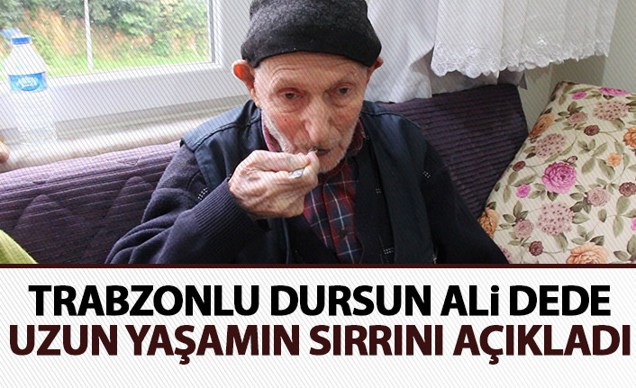 Trabzonlu Dursun Ali Dede uzun yaşamın sırrını açıkladı