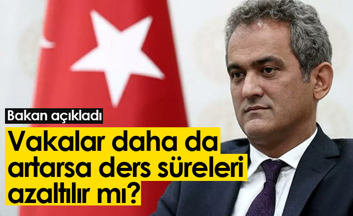 Vakalar daha da artarsa ders süreleri azaltılır mı?