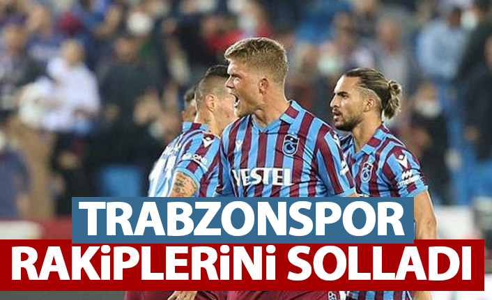 Trabzonspor rakiplerini solladı