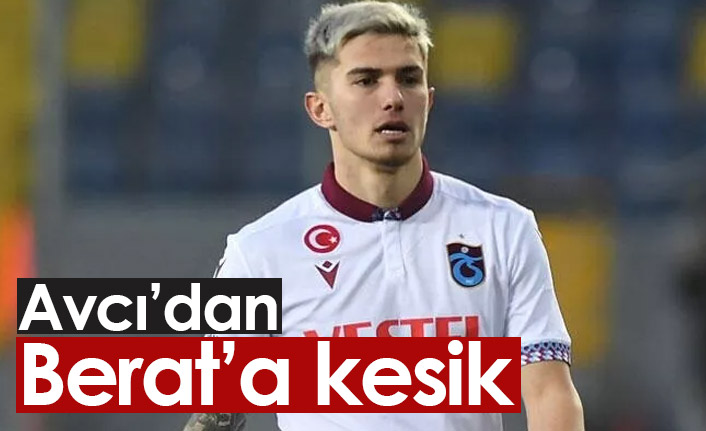Avcı'dan Berat'a kesik