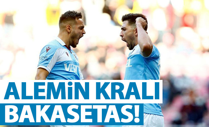 Alemin kralı Bakasetas!