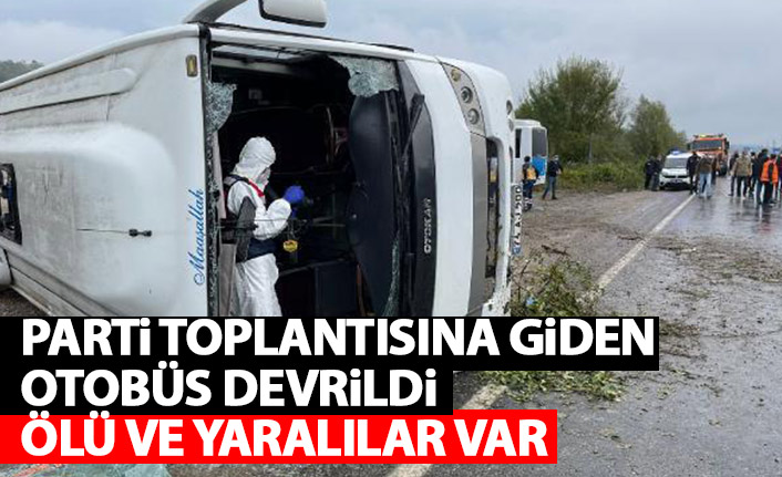 Parti toplantısına giden otobüs devrildi! Ölü ve yaralılar var