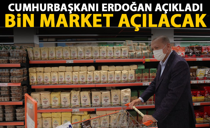 Cumhurbaşkanı Erdoğan açıkladı! Bin market açılacak