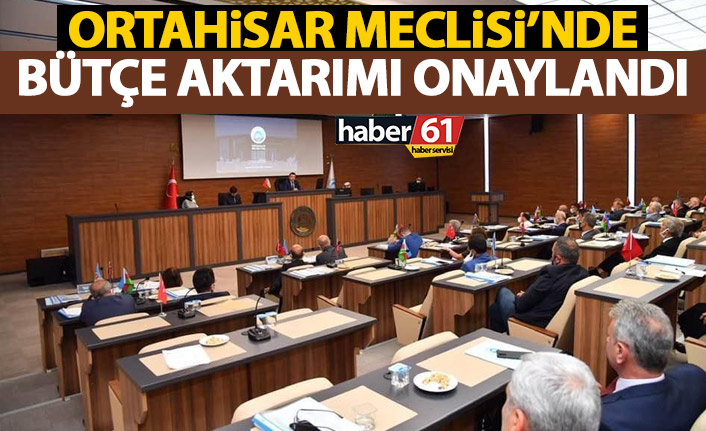 Ortahisar Meclisi’nde 1 Milyon TL’lik aktarım onaylandı