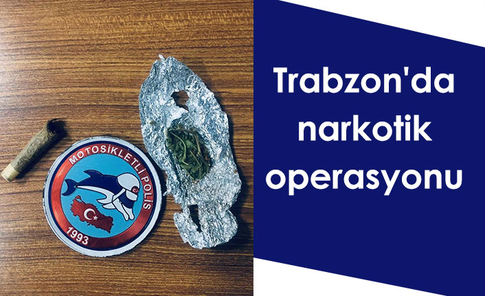 Trabzon'da narkotik operasyonu! Uyuşturucuya izin verilmedi