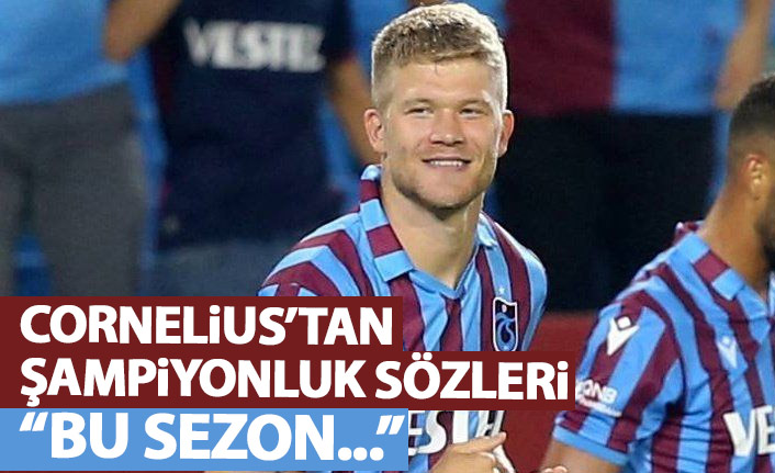 Cornelius'tan şampiyonluk sözleri: Bu sezon...