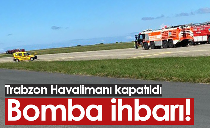 Trabzon Havalimanı'nda bomba ihbarı!
