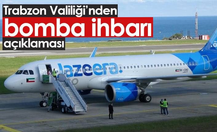 Trabzon Valiliği'nden "bomba ihbarı" açıklaması