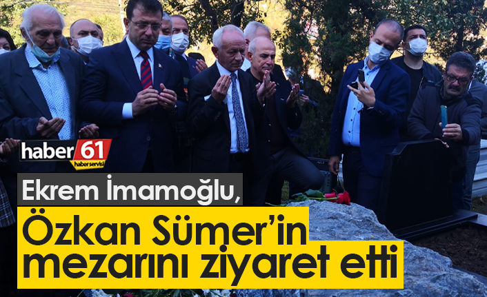 Ekrem İmamoğlu Özkan Sümer'in mezarını ziyaret etti