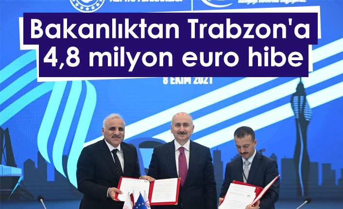 Bakanlıktan Trabzon'a 4,8 milyon euro hibe
