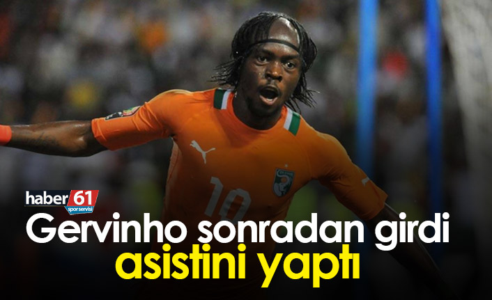 Gervinho sonradan girdi, asistini yaptı