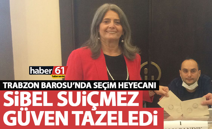 Trabzon Barosu'nda Sibel Suiçmez güven tazeledi
