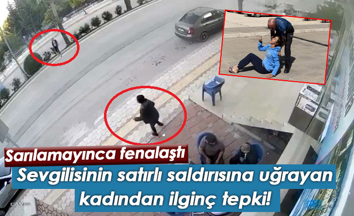 Sevgilisinin satırlı saldırısına uğrayan kadından ilginç tepki! Sarılamayınca fenalaştı