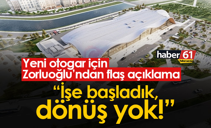 Zorluoğlu'ndan yeni terminal için flaş açıklama: İşe başladık, dönüş yok!