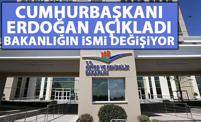 Cumhurbaşkanı Erdoğan açıkladı: O bakanlığın ismi değişti