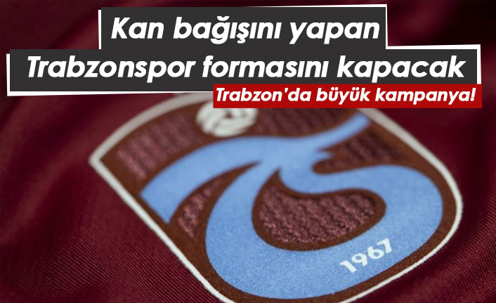 Trabzon'da kan bağışı yapan 1461 kişi Trabzonspor formasını kapacak