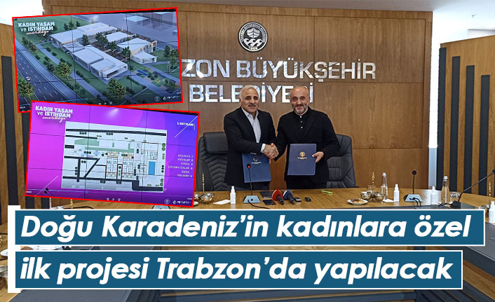 Doğu Karadeniz’in kadınlara özel ilk projesi Trabzon’da yapılacak