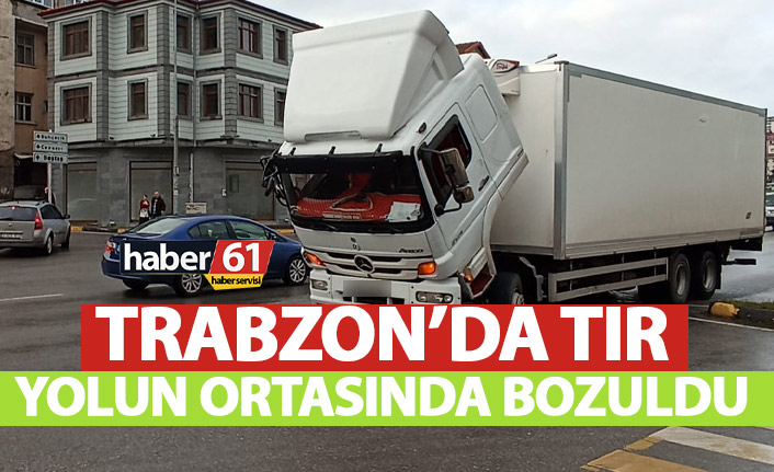 Trabzon’da tır yolun ortasında bozuldu!