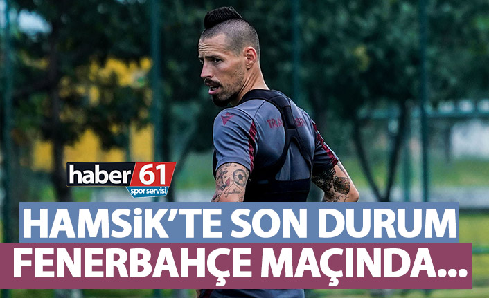 Hamsik’te son durum! Fenerbahçe maçında oynayacak mı?