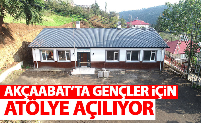 Akçaabat'ta atölye gençlerin hizmetine sunuluyor