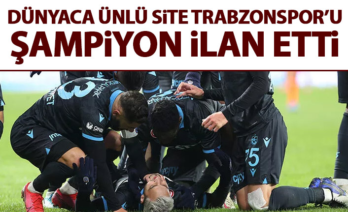 Dünyaca ünlü site Trabzonspor'u şampiyon ilan etti