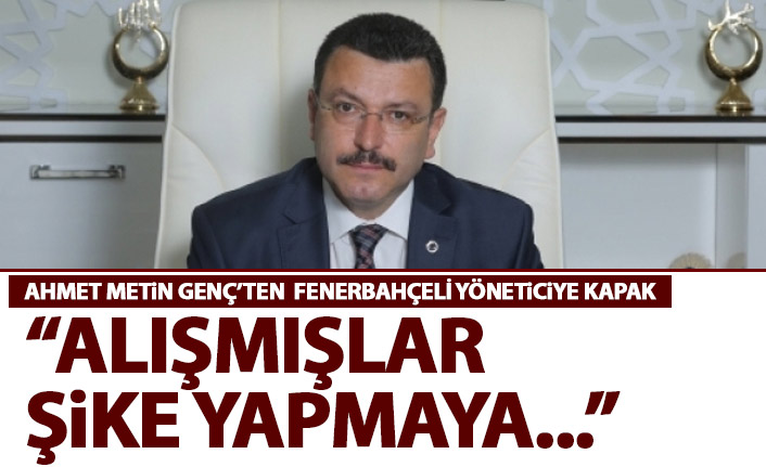 Ahmet Metin Genç: Alışmışlar şike yapmaya