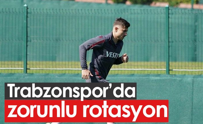 Trabzonspor'da zorunlu rotasyon