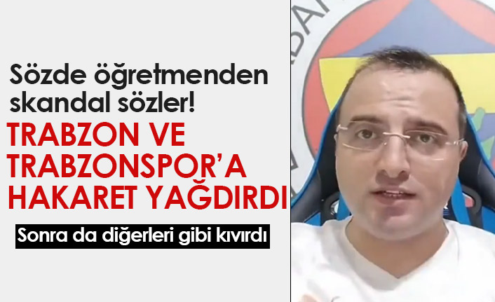 Sözde öğretmenden Trabzon ve Trabzonspor'a hakaret!