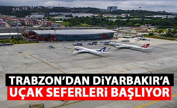Trabzon-Diyarbakır uçuşları başlıyor