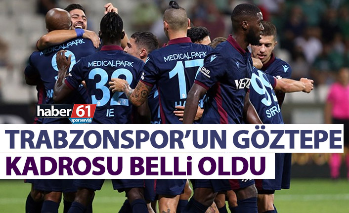 Trabzonspor'un Göztepe kadrosu belli oldu! 6 Eksik