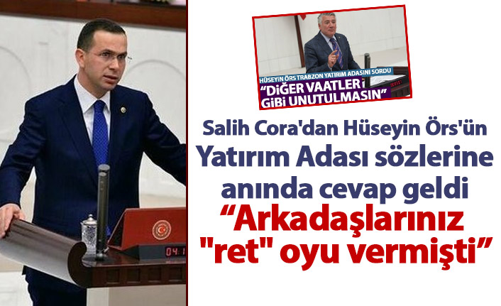 Salih Cora'dan Hüseyin Örs'e anında cevap geldi: Arkadaşlarınız "ret" oyu vermişti