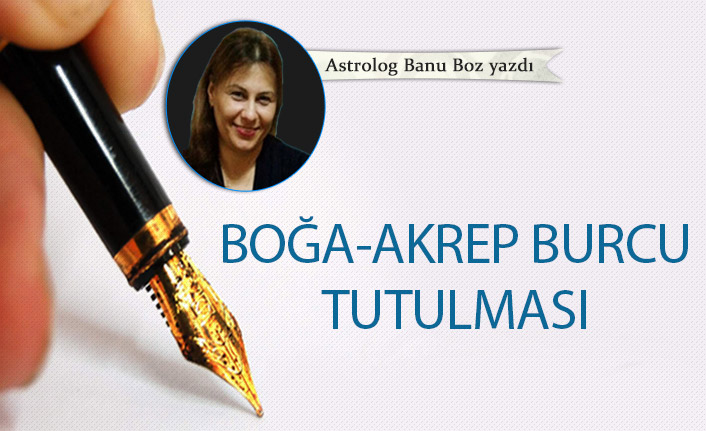 Boğa- Akrep burcu tutulması22-10-2021