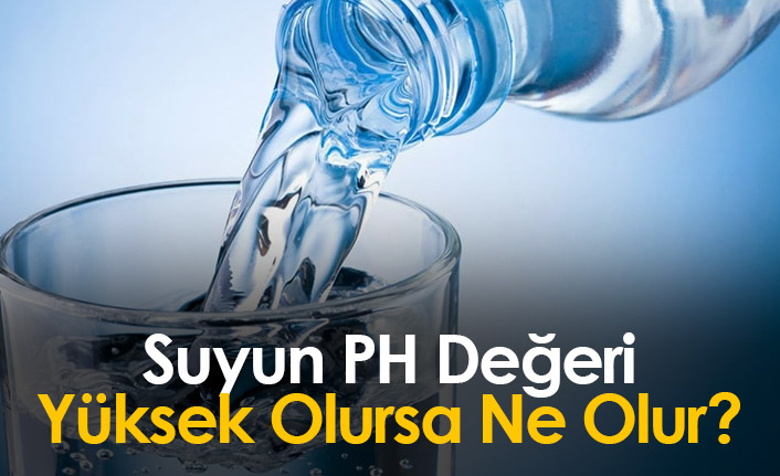 Suyun PH Değeri Yüksek Olursa Ne Olur?