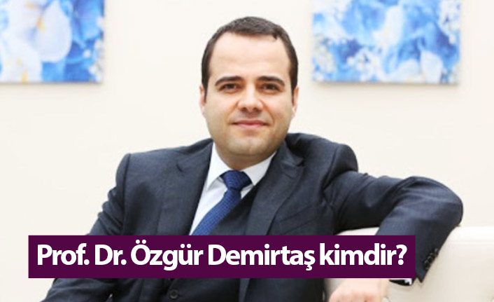 Prof. Dr. Özgür Demirtaş Cumhurbaşkanı Adayı olacak mı? - Prof. Dr. Özgür Demirtaş kimdir?