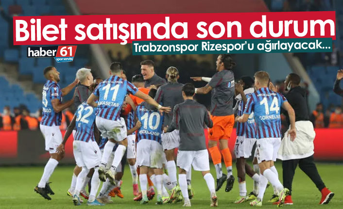 Trabzonspor Rizespor maçının bilet satışında son durum