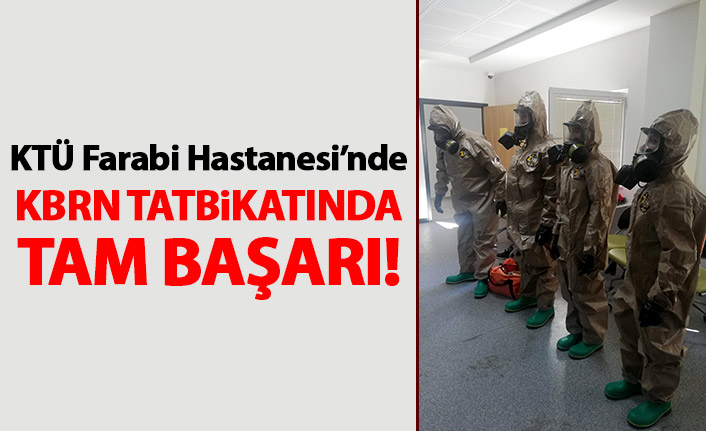 KTÜ Farabi Hastanesi’nde KBRN tatbikatında tam başarı!