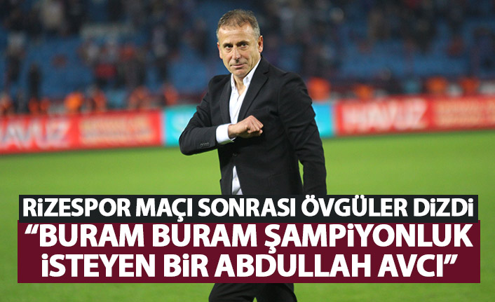 Övgüler dizdi: Buram buram şampiyonluğu isteyen bir Abdullah Avcı…
