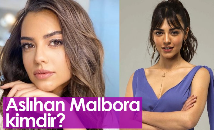 Aslıhan Malbora Kimdir, Kaç Yaşındadır? Üç Kuruş'un Leylası Aslıhan Malbora...