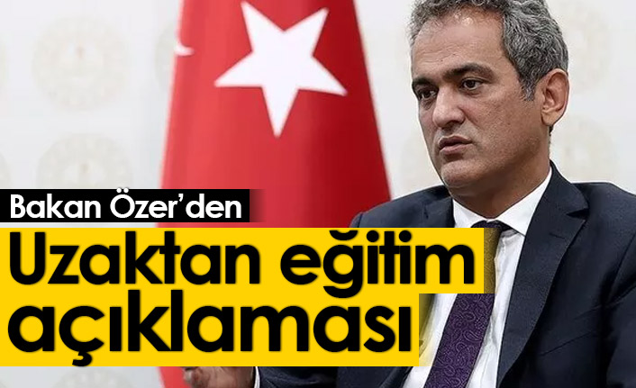 Bakan Özer'den 'uzaktan eğitim' açıklaması