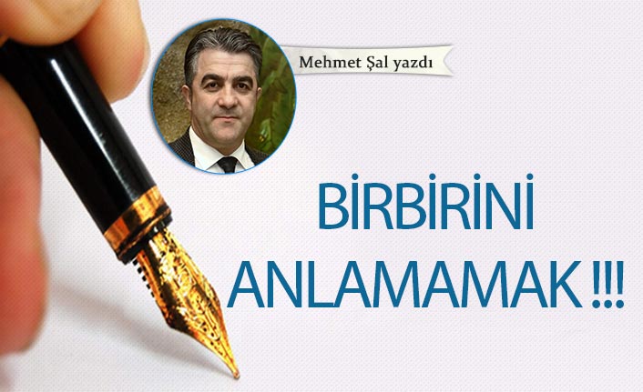 Birbirini anlamamak!!!