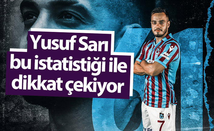 Yusuf Sarı bu istatistiği ile dikkat çekiyor