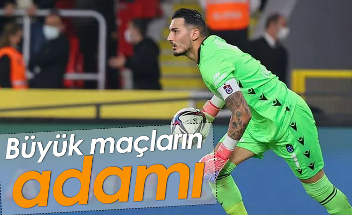 Büyük maçların adamı Uğurcan Çakır