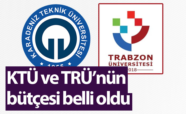 KTÜ ve TRÜ’nün bütçesi belli oldu