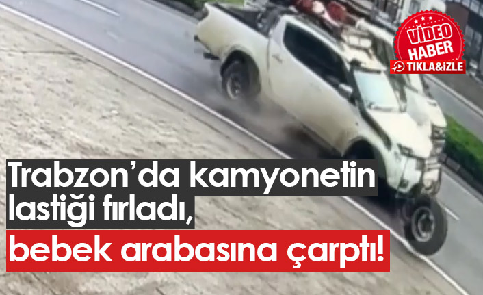 Trabzon'da kamyonetten fırlayan lastik bebek arabasına çarptı