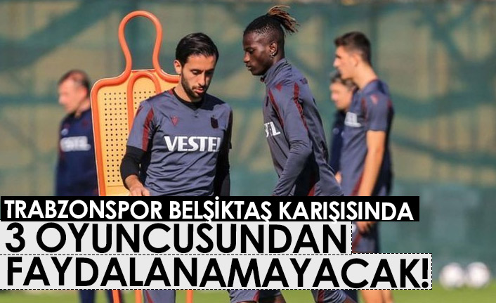 Trabzonspor sahaya 3 eksikle çıkacak!