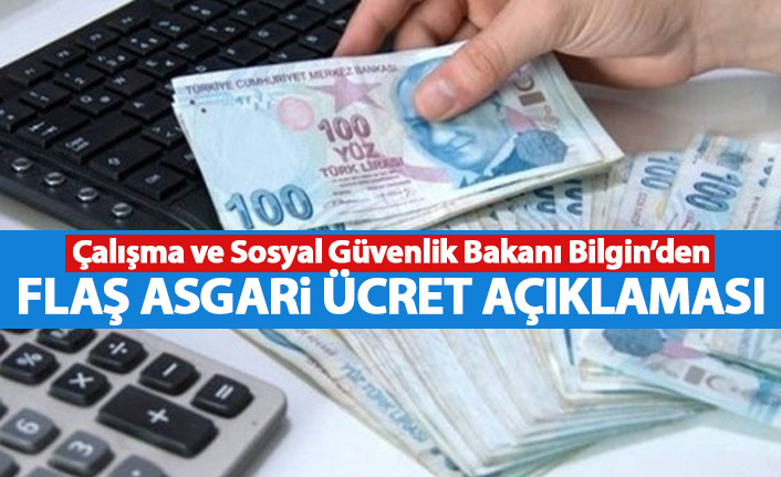 Bakan Bilgin'den flaş asgari ücret açıklaması!
