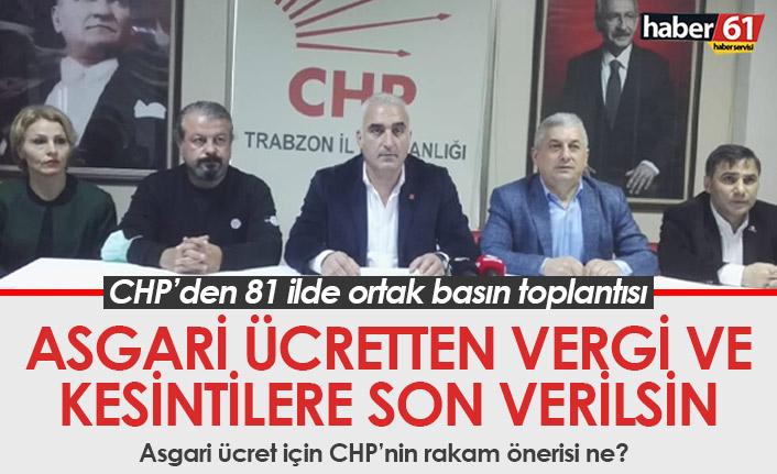 CHP'den 81 ilde ortak basın toplantısı: Asgari ücrette vergi ve kesintilere son verilsin