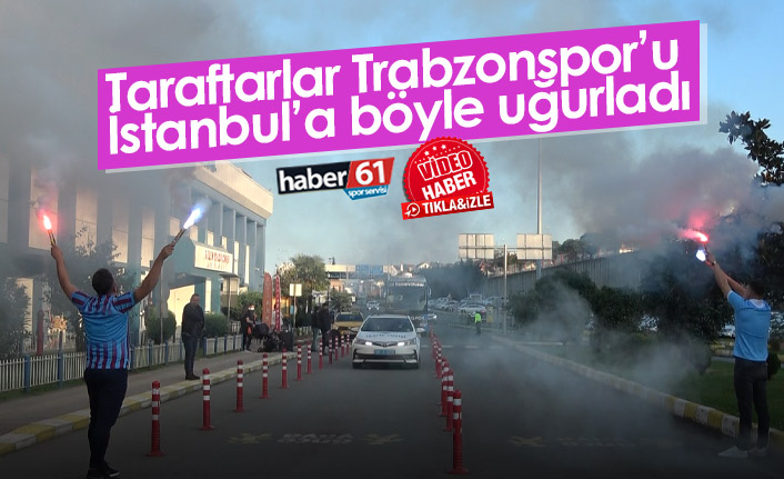 Trabzonsporlu taraftarlar takımı uğurladı