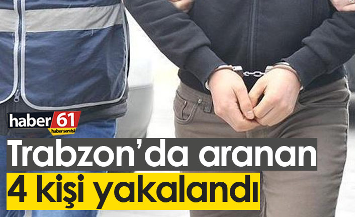 Trabzon'da hapis cezasıyla aranan şahıslar yakalandı